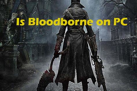 How to Play Bloodborne on PC (No Crack/Torrents!) .